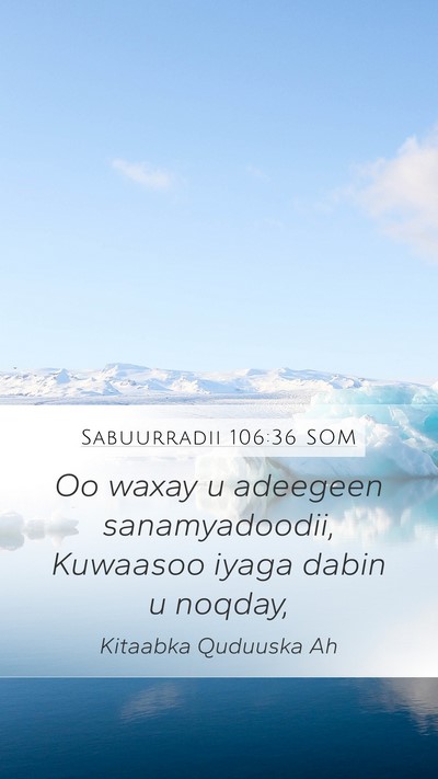 Sabuurradii 106:36 SOM Bible Verse Image