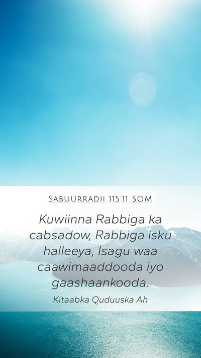 Sabuurradii 115:11 SOM Mobile Phone Wallpaper - Kuwiinna Rabbiga ka cabsadow, Rabbiga isku - Mobile Bible Verse Wallpaper