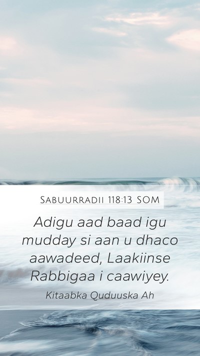 Sabuurradii 118:13 SOM Bible Verse Image