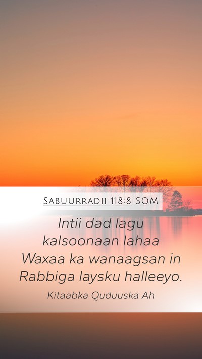 Sabuurradii 118:8 SOM Bible Verse Image
