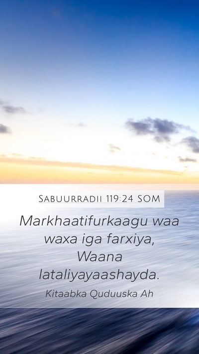 Sabuurradii 119:24 SOM Bible Verse Image