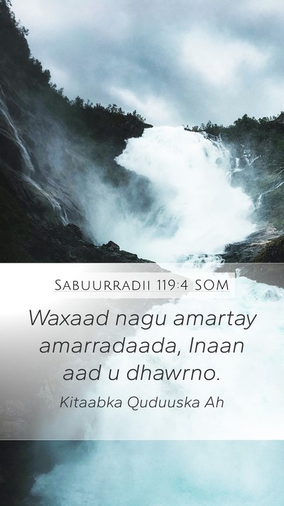 Sabuurradii 119:4 SOM Mobile Phone Wallpaper - Waxaad nagu amartay amarradaada, Inaan aad u - Mobile Bible Verse Wallpaper