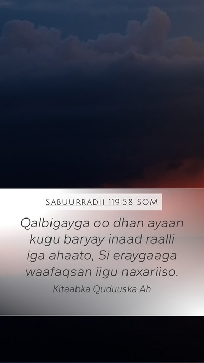 Sabuurradii 119:58 SOM Bible Verse Image