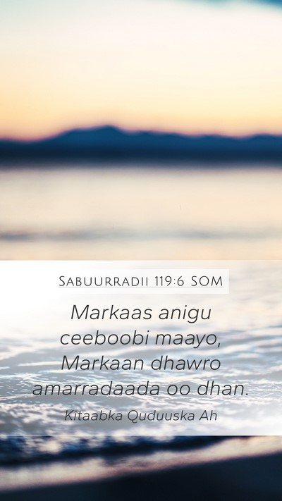 Sabuurradii 119:6 SOM Bible Verse Image