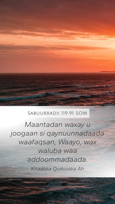Sabuurradii 119:91 SOM Bible Verse Image