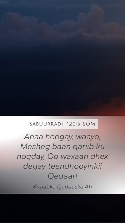 Sabuurradii 120:5 SOM Bible Verse Image