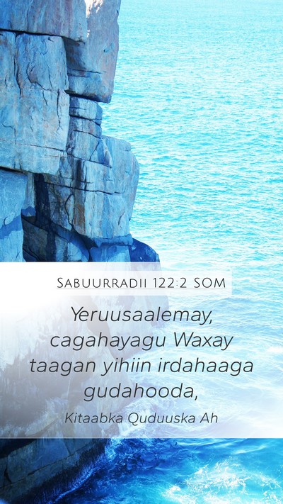 Sabuurradii 122:2 SOM Mobile Phone Wallpaper - Yeruusaalemay, cagahayagu Waxay taagan yihiin - Mobile Bible Verse Wallpaper