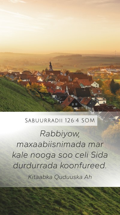 Sabuurradii 126:4 SOM Mobile Phone Wallpaper - Rabbiyow, maxaabiisnimada mar kale nooga soo celi - Mobile Bible Verse Wallpaper