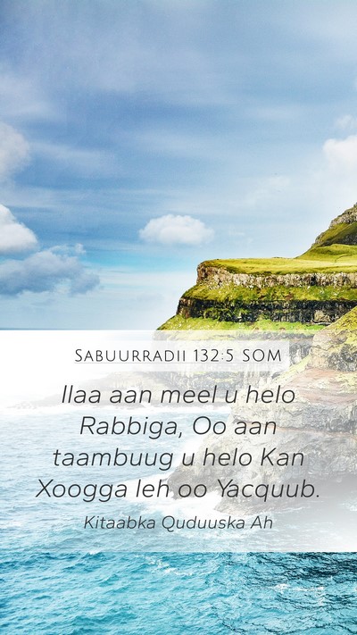 Sabuurradii 132:5 SOM Bible Verse Image