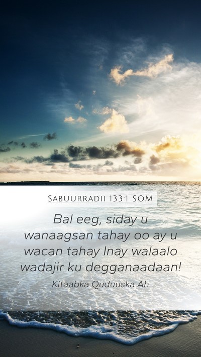 Sabuurradii 133:1 SOM Bible Verse Image