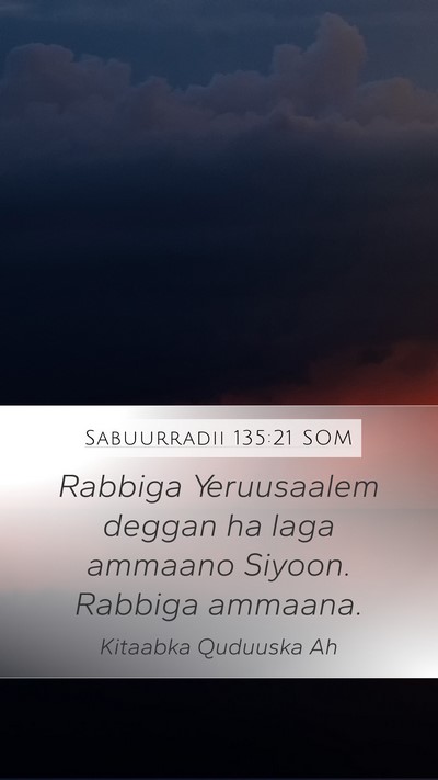 Sabuurradii 135:21 SOM Mobile Phone Wallpaper - Rabbiga Yeruusaalem deggan ha laga ammaano - Mobile Bible Verse Wallpaper