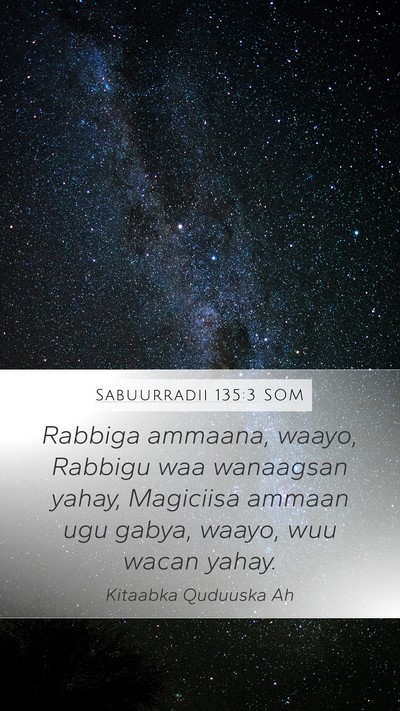 Sabuurradii 135:3 SOM Bible Verse Image