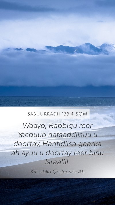Sabuurradii 135:4 SOM Mobile Phone Wallpaper - Waayo, Rabbigu reer Yacquub nafsaddiisuu u - Mobile Bible Verse Wallpaper