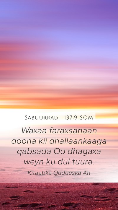 Sabuurradii 137:9 SOM Mobile Phone Wallpaper - Waxaa faraxsanaan doona kii dhallaankaaga qabsada - Mobile Bible Verse Wallpaper