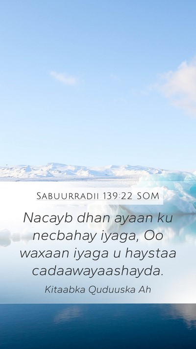 Sabuurradii 139:22 SOM Mobile Phone Wallpaper - Nacayb dhan ayaan ku necbahay iyaga, Oo waxaan - Mobile Bible Verse Wallpaper
