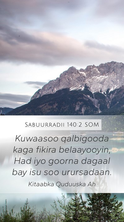 Sabuurradii 140:2 SOM Mobile Phone Wallpaper - Kuwaasoo qalbigooda kaga fikira belaayooyin, Had - Mobile Bible Verse Wallpaper