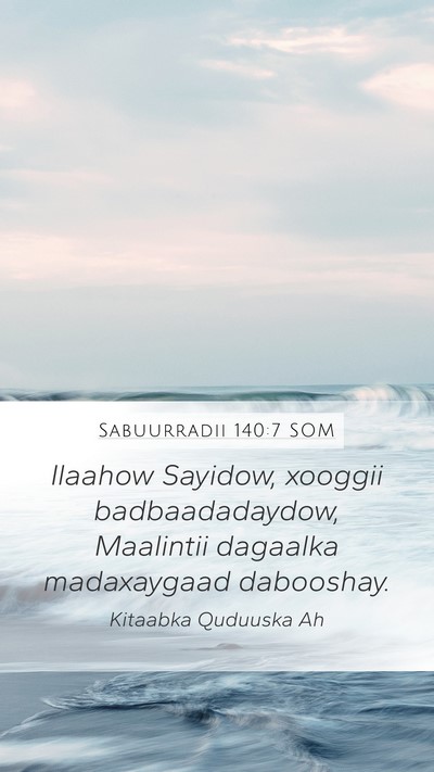 Sabuurradii 140:7 SOM Mobile Phone Wallpaper - Ilaahow Sayidow, xooggii badbaadadaydow, - Mobile Bible Verse Wallpaper