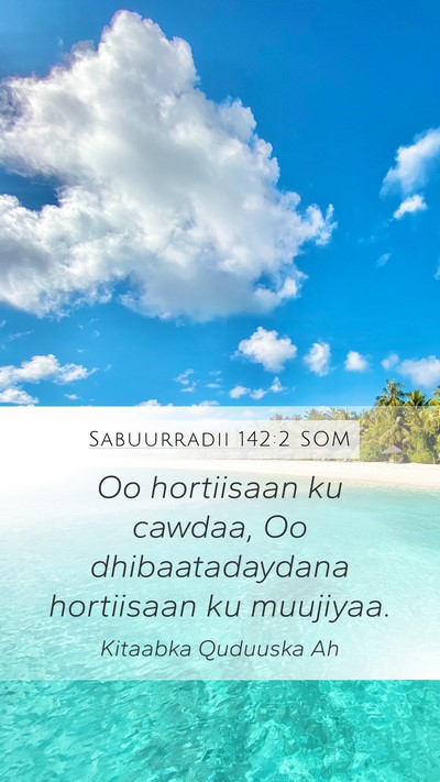 Sabuurradii 142:2 SOM Mobile Phone Wallpaper - Oo hortiisaan ku cawdaa, Oo dhibaatadaydana - Mobile Bible Verse Wallpaper