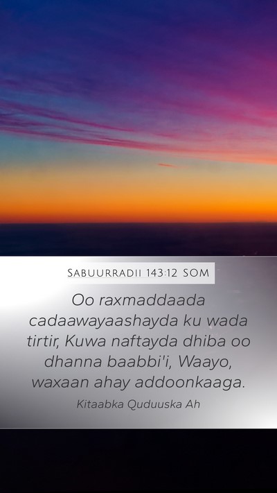 Sabuurradii 143:12 SOM Bible Verse Image