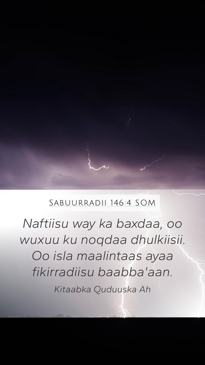 Sabuurradii 146:4 SOM Mobile Phone Wallpaper - Naftiisu way ka baxdaa, oo wuxuu ku noqdaa - Mobile Bible Verse Wallpaper