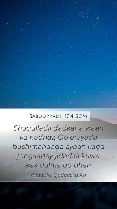 Sabuurradii 17:4 SOM Mobile Phone Wallpaper - Shuqulladii dadkana waan ka hadhay, Oo erayada - Mobile Bible Verse Wallpaper