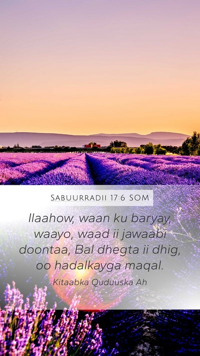 Sabuurradii 17:6 SOM Bible Verse Image