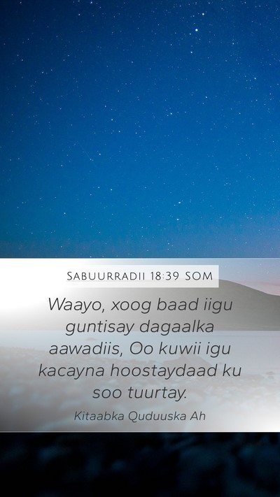 Sabuurradii 18:39 SOM Mobile Phone Wallpaper - Waayo, xoog baad iigu guntisay dagaalka aawadiis, - Mobile Bible Verse Wallpaper