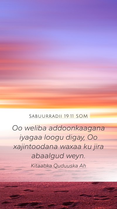 Sabuurradii 19:11 SOM Mobile Phone Wallpaper - Oo weliba addoonkaagana iyagaa loogu digay, Oo - Mobile Bible Verse Wallpaper