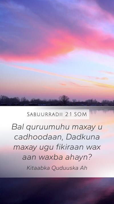 Sabuurradii 2:1 SOM Mobile Phone Wallpaper - Bal quruumuhu maxay u cadhoodaan, Dadkuna maxay - Mobile Bible Verse Wallpaper