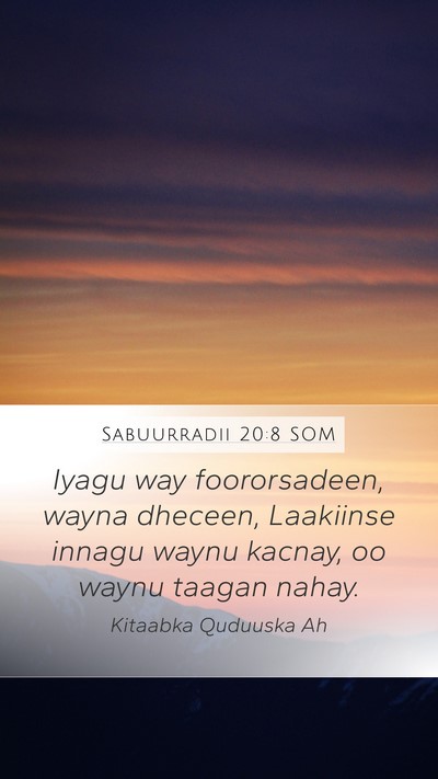 Sabuurradii 20:8 SOM Mobile Phone Wallpaper - Iyagu way foororsadeen, wayna dheceen, Laakiinse - Mobile Bible Verse Wallpaper