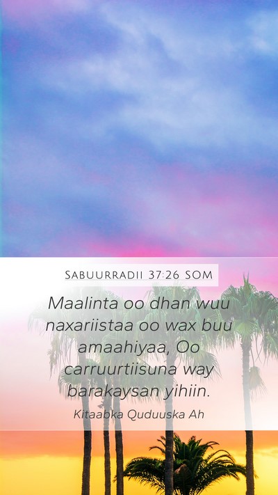 Sabuurradii 37:26 SOM Bible Verse Image