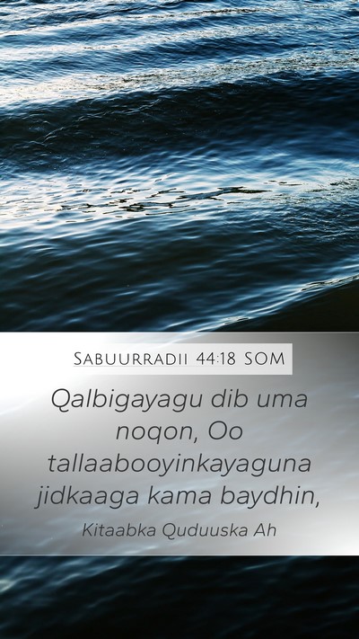 Sabuurradii 44:18 SOM Bible Verse Image