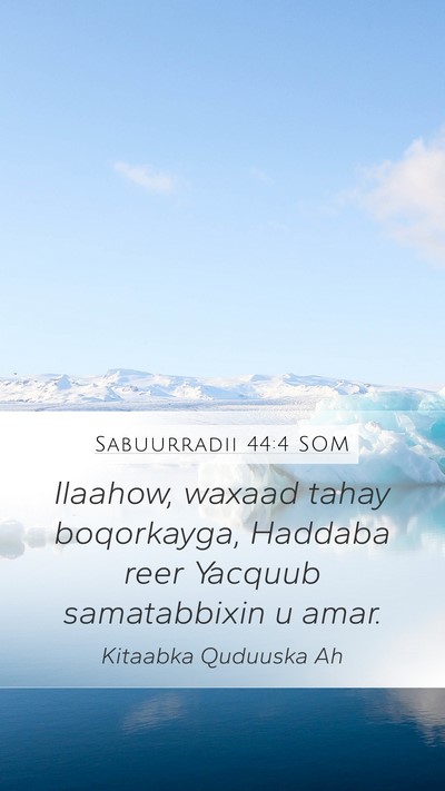 Sabuurradii 44:4 SOM Bible Verse Image