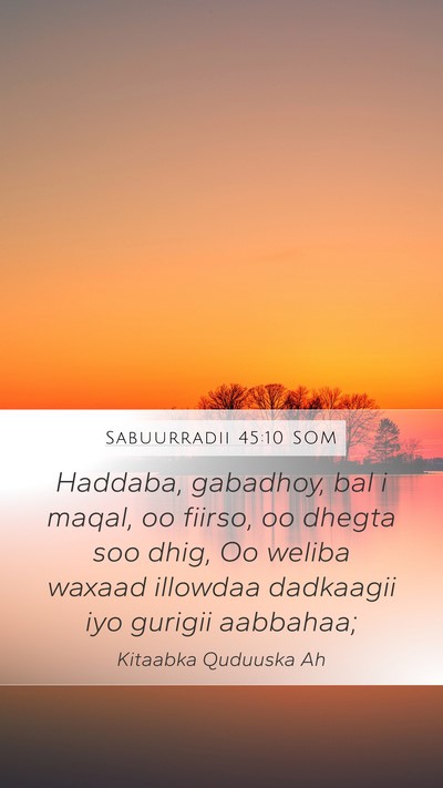 Sabuurradii 45:10 SOM Bible Verse Image