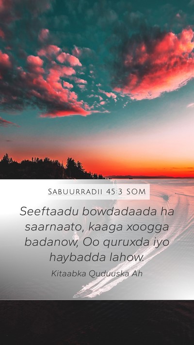 Sabuurradii 45:3 SOM Mobile Phone Wallpaper - Seeftaadu bowdadaada ha saarnaato, kaaga xoogga - Mobile Bible Verse Wallpaper