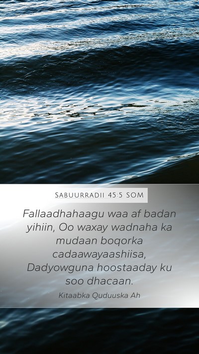 Sabuurradii 45:5 SOM Bible Verse Image