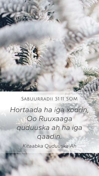 Sabuurradii 51:11 SOM Mobile Phone Wallpaper - Hortaada ha iga xoorin, Oo Ruuxaaga quduuska ah - Mobile Bible Verse Wallpaper