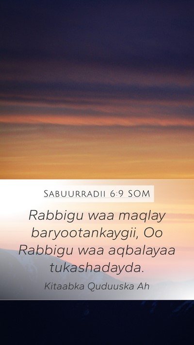 Sabuurradii 6:9 SOM Mobile Phone Wallpaper - Rabbigu waa maqlay baryootankaygii, Oo Rabbigu - Mobile Bible Verse Wallpaper