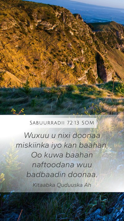 Sabuurradii 72:13 SOM Mobile Phone Wallpaper - Wuxuu u nixi doonaa miskiinka iyo kan baahan, Oo - Mobile Bible Verse Wallpaper