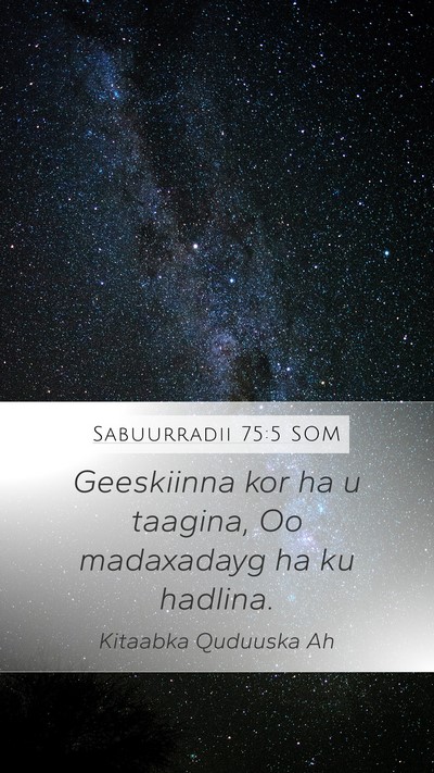 Sabuurradii 75:5 SOM Bible Verse Image