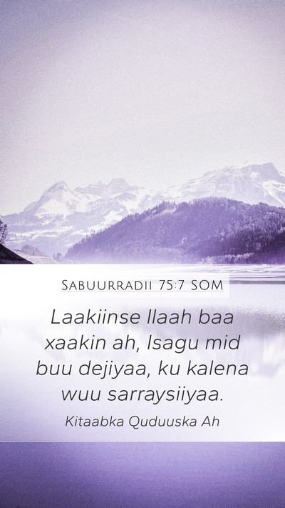 Sabuurradii 75:7 SOM Bible Verse Image