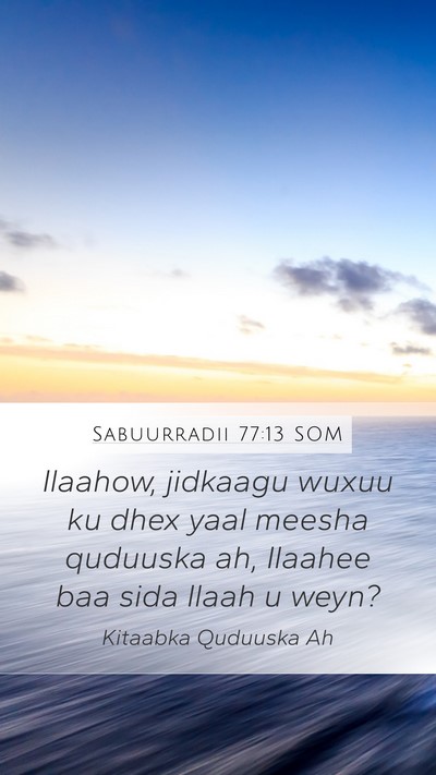 Sabuurradii 77:13 SOM Bible Verse Image