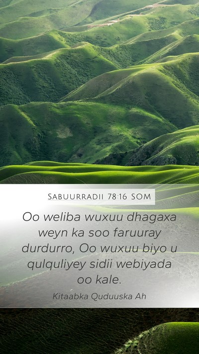 Sabuurradii 78:16 SOM Mobile Phone Wallpaper - Oo weliba wuxuu dhagaxa weyn ka soo faruuray - Mobile Bible Verse Wallpaper