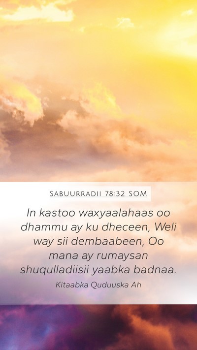 Sabuurradii 78:32 SOM Bible Verse Image