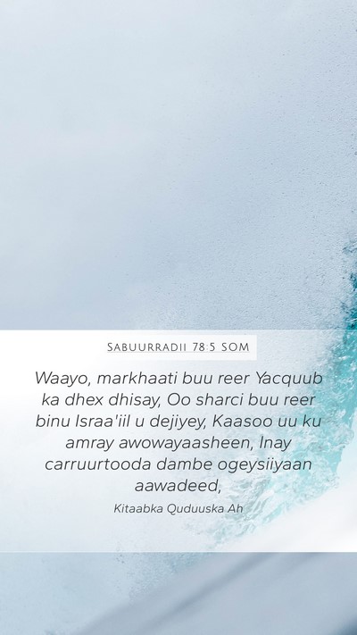 Sabuurradii 78:5 SOM Mobile Phone Wallpaper - Waayo, markhaati buu reer Yacquub ka dhex dhisay, - Mobile Bible Verse Wallpaper