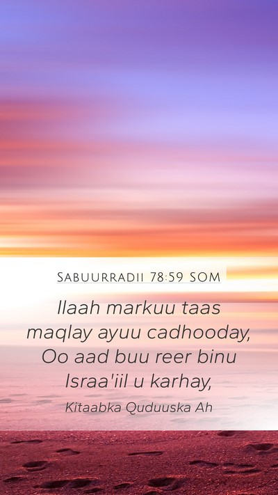 Sabuurradii 78:59 SOM Bible Verse Image