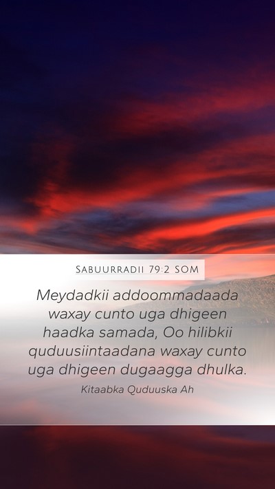 Sabuurradii 79:2 SOM Mobile Phone Wallpaper - Meydadkii addoommadaada waxay cunto uga dhigeen - Mobile Bible Verse Wallpaper