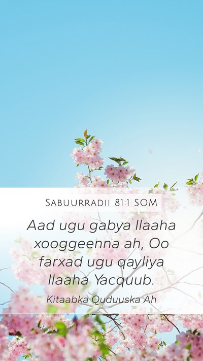 Sabuurradii 81:1 SOM Mobile Phone Wallpaper - Aad ugu gabya Ilaaha xooggeenna ah, Oo farxad ugu - Mobile Bible Verse Wallpaper