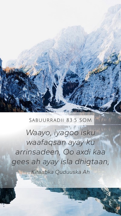 Sabuurradii 83:5 SOM Mobile Phone Wallpaper - Waayo, iyagoo isku waafaqsan ayay ku arrinsadeen, - Mobile Bible Verse Wallpaper