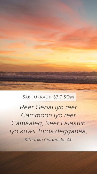 Sabuurradii 83:7 SOM Mobile Phone Wallpaper - Reer Gebal iyo reer Cammoon iyo reer Camaaleq, - Mobile Bible Verse Wallpaper